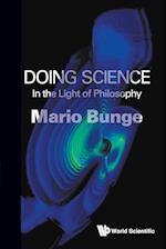 Doing Science: In The Light Of Philosophy