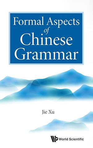 Formal Aspects of Chinese Grammar