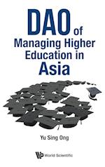 Dao Of Managing Higher Education In Asia