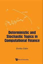 Deterministic And Stochastic Topics In Computational Finance