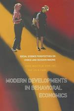 Modern Developments In Behavioral Economics: Social Science Perspectives On Choice And Decision Making