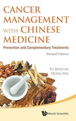 Cancer Management With Chinese Medicine: Prevention And Complementary Treatments (Revised Edition)