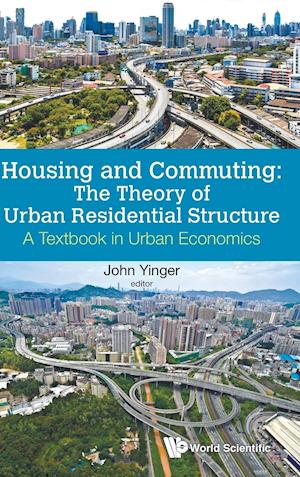 Housing And Commuting: The Theory Of Urban Residential Structure - A Textbook In Urban Economics
