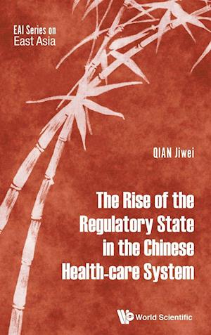 Rise Of The Regulatory State In The Chinese Health-care System, The