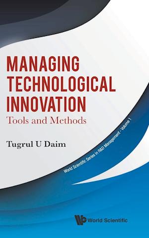 Managing Technological Innovation: Tools And Methods