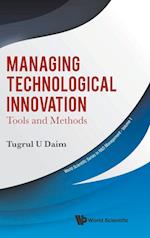 Managing Technological Innovation: Tools And Methods