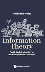 Information Theory - Part I: An Introduction To The Fundamental Concepts