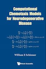Computational Chemotaxis Models For Neurodegenerative Disease