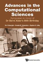 Advances In The Computational Sciences - Proceedings Of The Symposium In Honor Of Dr Berni Alder's 90th Birthday