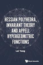 Hessian Polyhedra, Invariant Theory And Appell Hypergeometric Functions