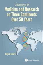 Journeys In Medicine And Research On Three Continents Over 50 Years