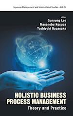 Holistic Business Process Management: Theory And Pratice