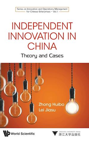 Independent Innovation In China: Theory And Cases