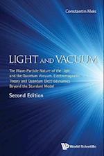 Light And Vacuum: The Wave-particle Nature Of The Light And The Quantum Vacuum. Electromagnetic Theory And Quantum Electrodynamics Beyond The Standard Model (Second Edition)