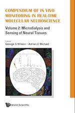 Compendium Of In Vivo Monitoring In Real-time Molecular Neuroscience - Volume 2: Microdialysis And Sensing Of Neural Tissues