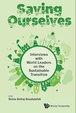 Saving Ourselves: Interviews With World Leaders On The Sustainable Transition