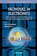 Frontiers In Electronics - Selected Papers From The Workshop On Frontiers In Electronics 2015 (Wofe-15)