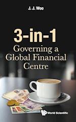 3-in-1: Governing A Global Financial Centre