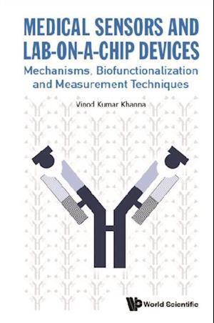 Medical Sensors And Lab-on-a-chip Devices: Mechanisms, Biofunctionalization And Measurement Techniques
