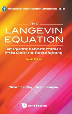 Langevin Equation, The: With Applications To Stochastic Problems In Physics, Chemistry And Electrical Engineering (Fourth Edition)