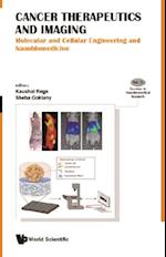 Cancer Therapeutics And Imaging: Molecular And Cellular Engineering And Nanobiomedicine