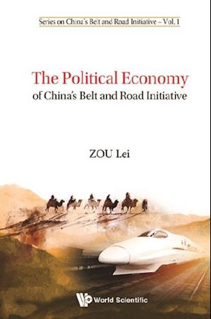 Political Economy Of China's Belt And Road Initiative, The