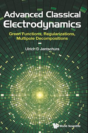 Advanced Classical Electrodynamics: Green Functions, Regularizations, Multipole Decompositions