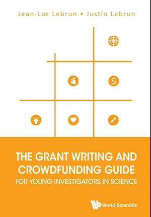 Grant Writing And Crowdfunding Guide For Young Investigators In Science, The