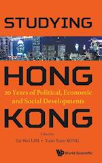 Studying Hong Kong: 20 Years Of Political, Economic And Social Developments