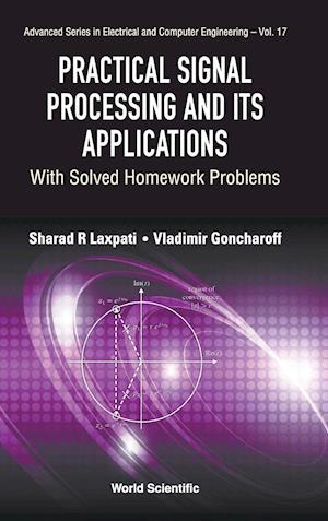 Practical Signal Processing And Its Applications: With Solved Homework Problems