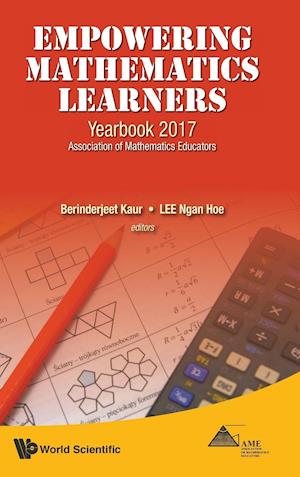 Empowering Mathematics Learners: Yearbook 2017, Association Of Mathematics Educators