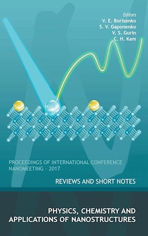Physics, Chemistry And Application Of Nanostructures: Reviews And Short Notes To Nanomeeting-2017
