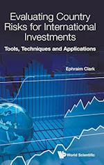 Evaluating Country Risks For International Investments: Tools, Techniques And Applications