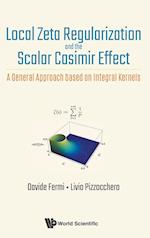 Local Zeta Regularization And The Scalar Casimir Effect: A General Approach Based On Integral Kernels