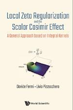 Local Zeta Regularization And The Scalar Casimir Effect: A General Approach Based On Integral Kernels