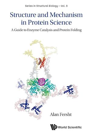 Structure And Mechanism In Protein Science: A Guide To Enzyme Catalysis And Protein Folding