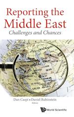 Reporting The Middle East: Challenges And Chances