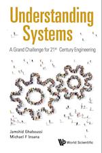 Understanding Systems: A Grand Challenge For 21st Century Engineering