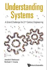 Understanding Systems: A Grand Challenge For 21st Century Engineering