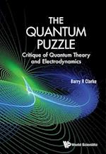 Quantum Puzzle, The: Critique Of Quantum Theory And Electrodynamics
