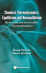 Chemical Thermodynamics: Reversible And Irreversible Thermodynamics.