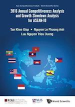 2016 Annual Competitiveness Analysis And Growth Slowdown Analysis For Asean-10