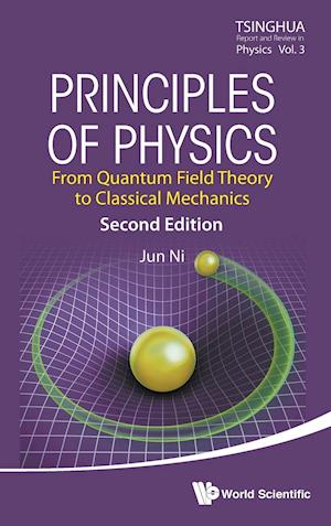 Principles Of Physics: From Quantum Field Theory To Classical Mechanics