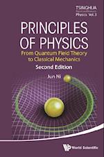 Principles Of Physics: From Quantum Field Theory To Classical Mechanics (Second Edition)