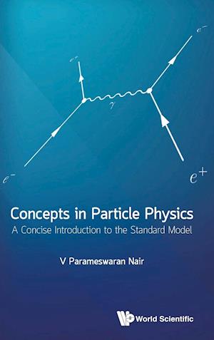 Concepts In Particle Physics: A Concise Introduction To The Standard Model