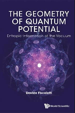 Geometry Of Quantum Potential, The: Entropic Information Of The Vacuum