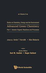 Advanced Green Chemistry - Part 1: Greener Organic Reactions And Processes