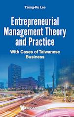 Entrepreneurial Management Theory And Practice: With Cases Of Taiwanese Business