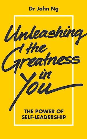 Unleashing The Greatness In You: The Power Of Self-leadership