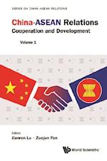 China-asean Relations: Cooperation And Development (Volume 1)